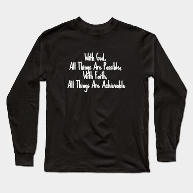 ... ALL THINGS ARE POSSIBLE... Long Sleeve T-Shirt by GumoApparelHub